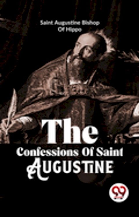 The Confessions Of Saint Augustine(Kobo/電子書)