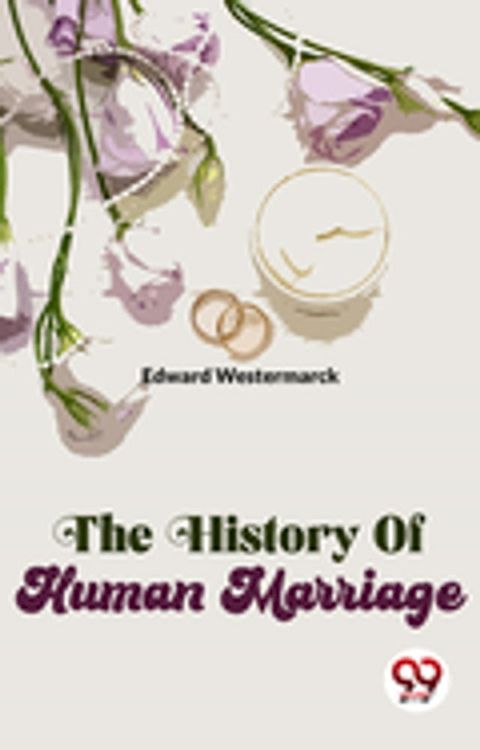 The History Of Human Marriage(Kobo/電子書)