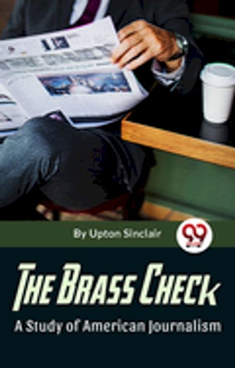 The Brass Check A Study Of American Journalism(Kobo/電子書)