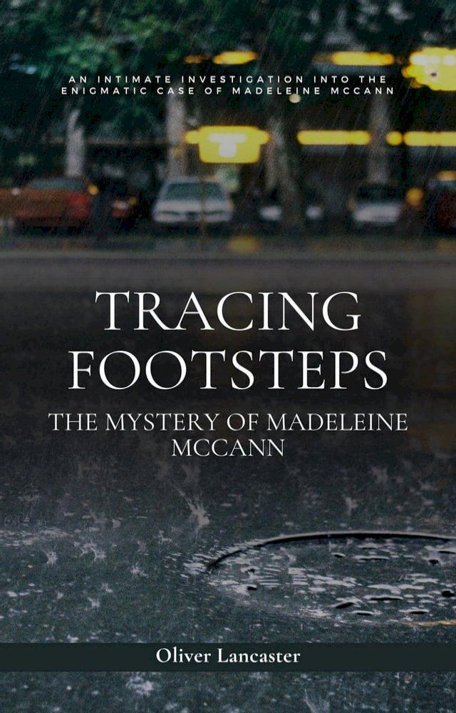  Tracing Footsteps: The Mystery of Madeleine McCann(Kobo/電子書)