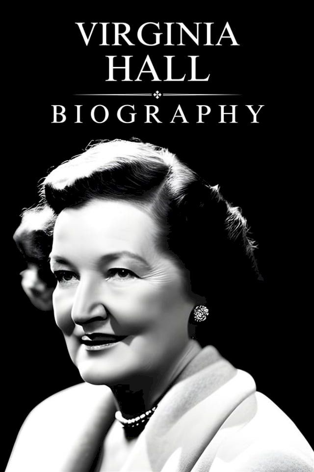  Virginia Hall Biography(Kobo/電子書)