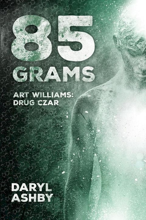 85 Grams: Art Williams - Drug Czar(Kobo/電子書)