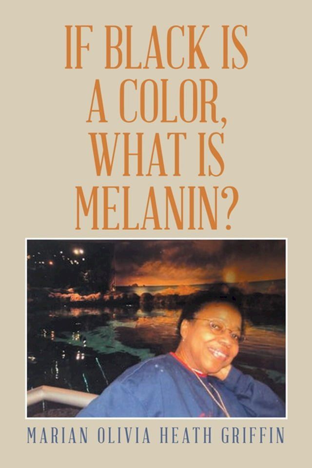  If Black Is a Color, What Is Melanin?(Kobo/電子書)