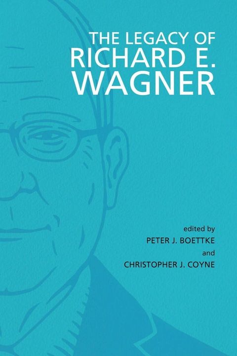 The Legacy of Richard E. Wagner(Kobo/電子書)