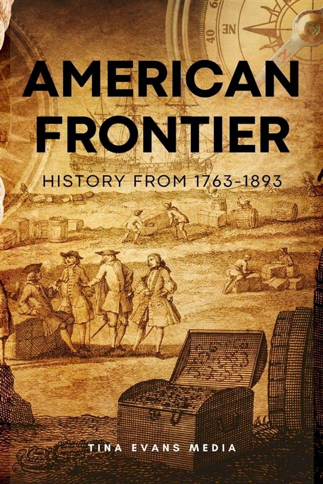  American Frontier: History From 1763-1893(Kobo/電子書)