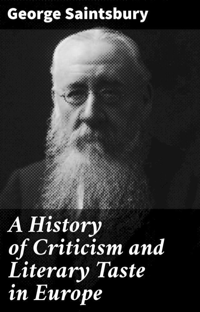  A History of Criticism and Literary Taste in Europe(Kobo/電子書)