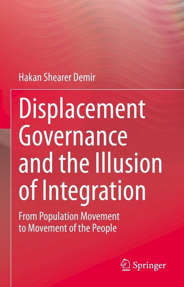  Displacement Governance and the Illusion of Integration(Kobo/電子書)