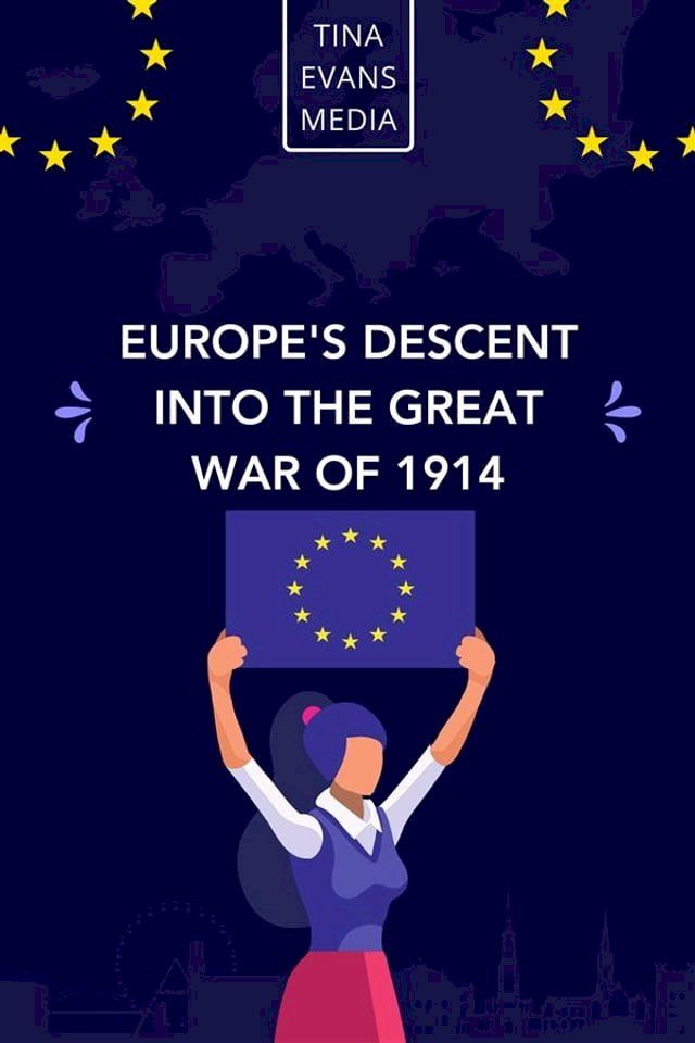  Europe's Descent Into The Great War Of 1914(Kobo/電子書)