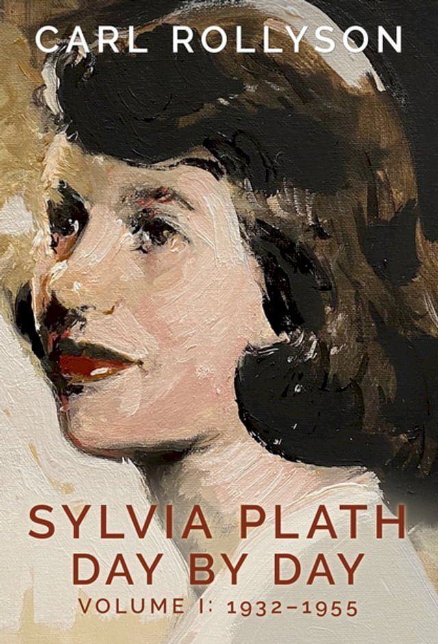  Sylvia Plath Day by Day, Volume 1(Kobo/電子書)