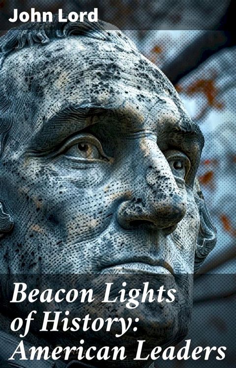 Beacon Lights of History: American Leaders(Kobo/電子書)