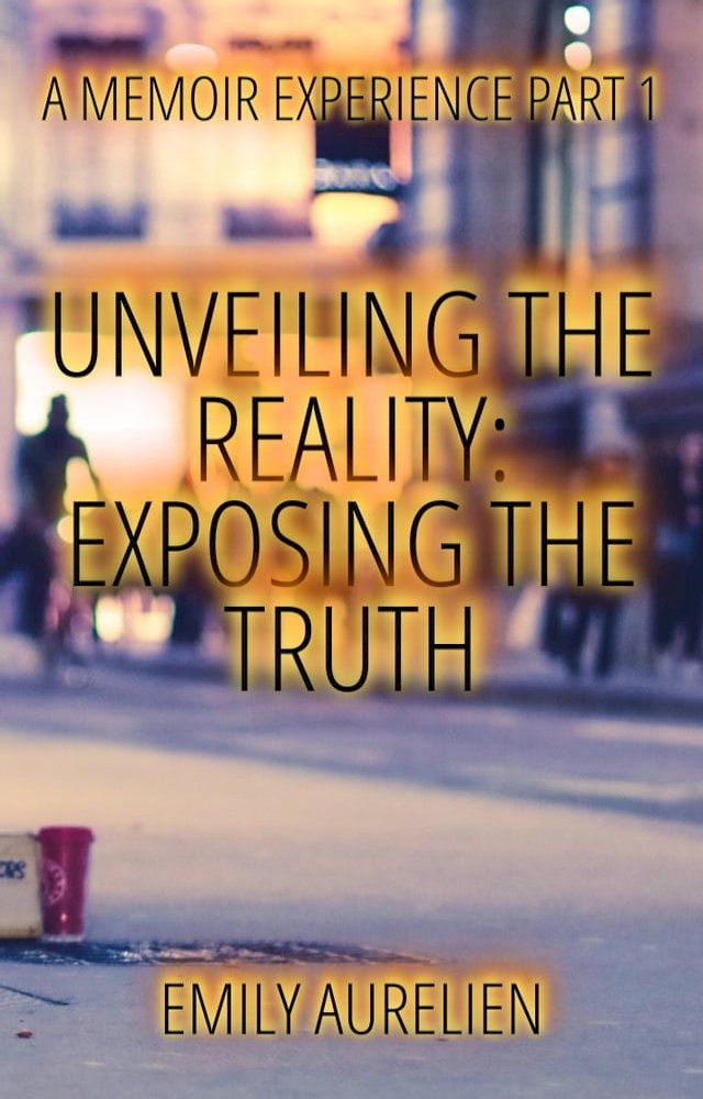  Unveiling The Reality: Exposing The Truth(Kobo/電子書)