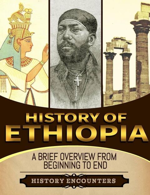 History of Ethiopia: A Brief Overview from Beginning to the End(Kobo/電子書)