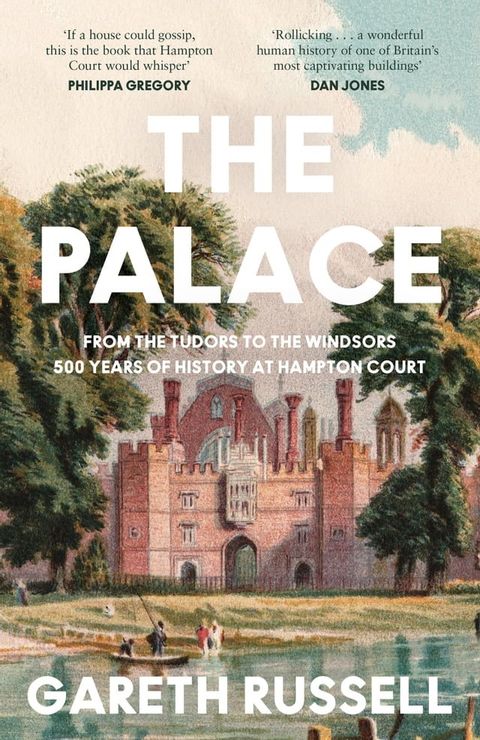 The Palace: From the Tudors to the Windsors, 500 Years of History at Hampton Court(Kobo/電子書)