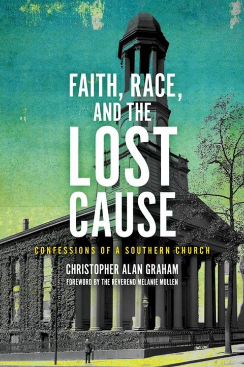 Faith, Race, and the Lost Cause(Kobo/電子書)