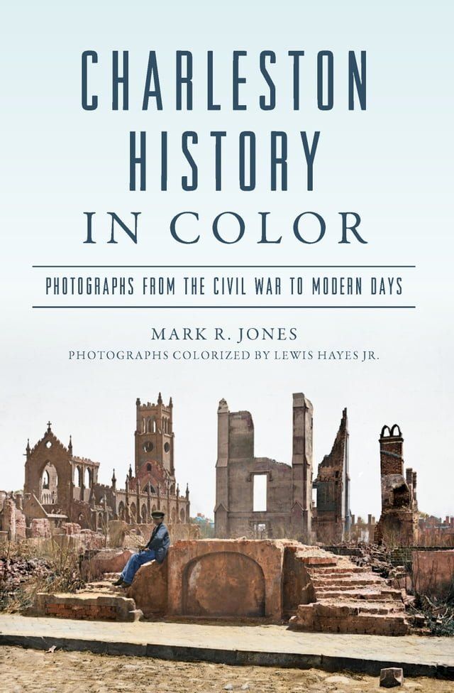  Charleston History in Color(Kobo/電子書)