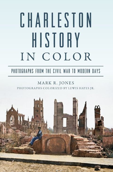 Charleston History in Color(Kobo/電子書)