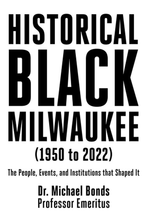 Historical Black Milwaukee (1950 to 2022)(Kobo/電子書)