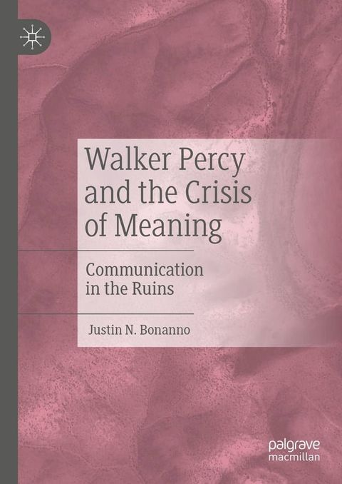 Walker Percy and the Crisis of Meaning(Kobo/電子書)