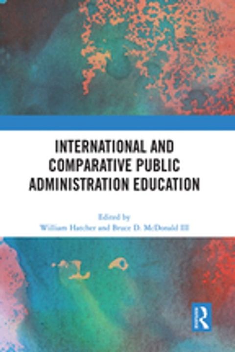 International and Comparative Public Administration Education(Kobo/電子書)