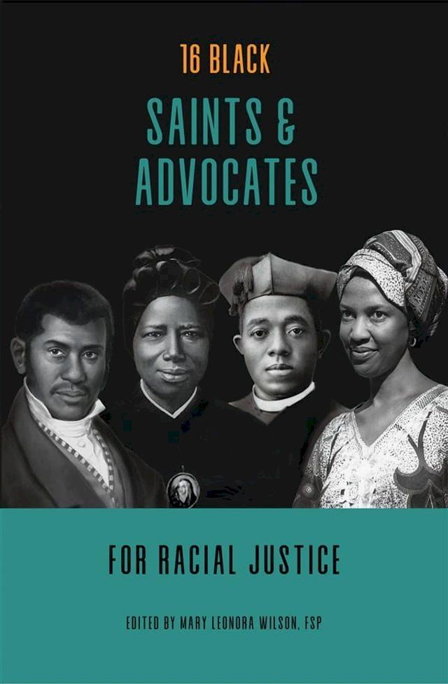  16 Black Saints and Advocates for Racial Justice(Kobo/電子書)