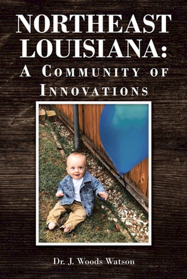  Northeast Louisiana: A Community of Innovations(Kobo/電子書)