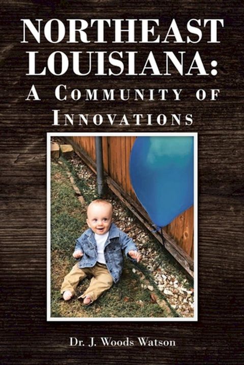 Northeast Louisiana: A Community of Innovations(Kobo/電子書)