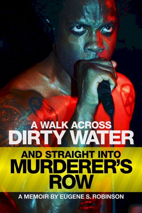 A WALK ACROSS DIRTY WATER AND STRAIGHT INTO MURDERER'S ROW(Kobo/電子書)