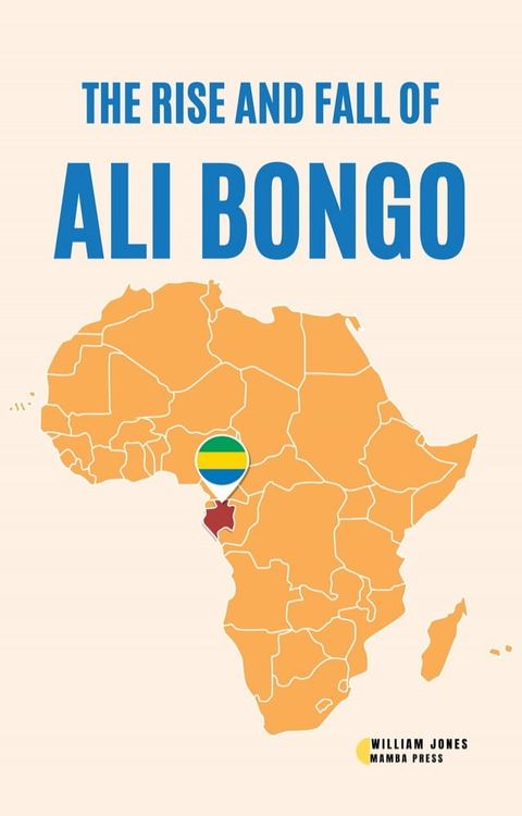 The Rise and Fall of Ali Bongo(Kobo/電子書)