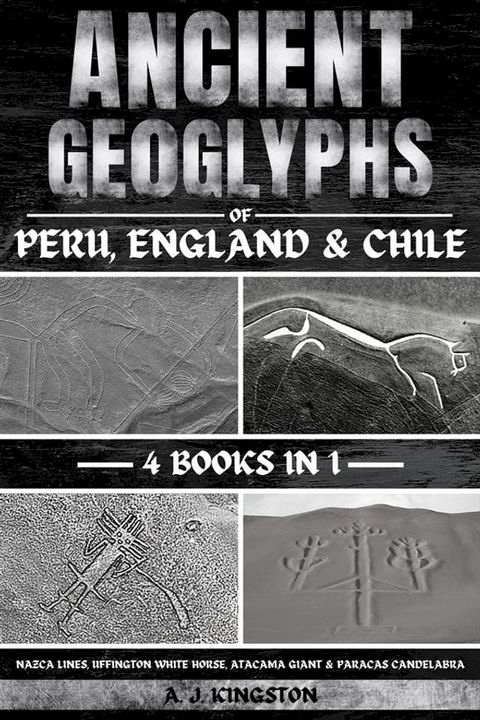 Ancient Geoglyphs Of Peru, England & Chile(Kobo/電子書)