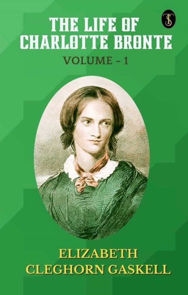  The Life of Charlotte Bronte — Volume 1(Kobo/電子書)