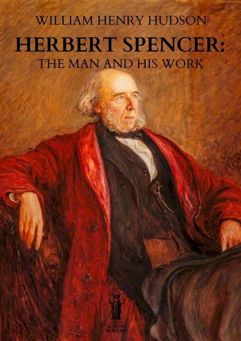 Herbert Spencer: The Man and his Work(Kobo/電子書)