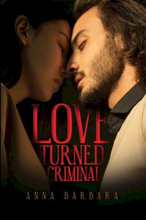 Love Turned Criminal(Kobo/電子書)