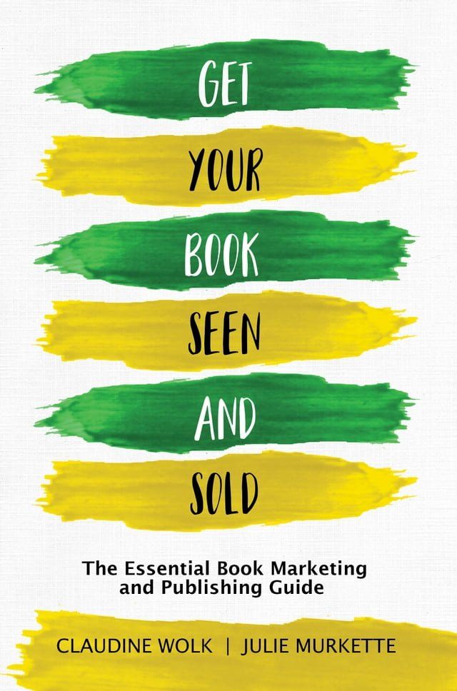  Get Your Book Seen and Sold: The Essential Book Marketing and Publishing Guide(Kobo/電子書)