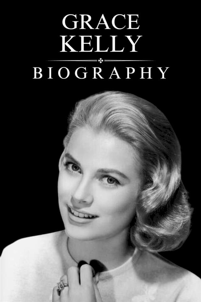  Grace Kelly Biography(Kobo/電子書)