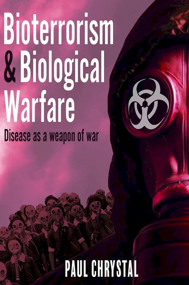  Bioterrorism and Biological Warfare(Kobo/電子書)