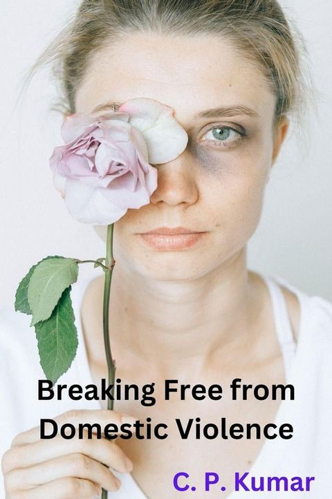 Breaking Free from Domestic Violence(Kobo/電子書)