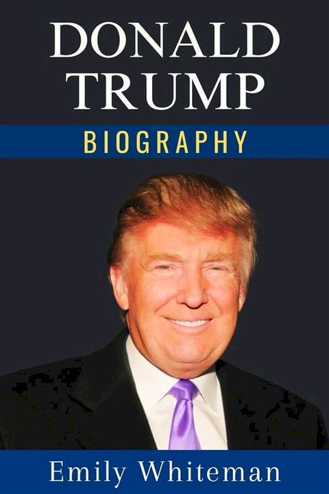 Donald Trump Biography(Kobo/電子書)