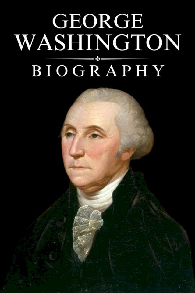  George Washington Biography(Kobo/電子書)