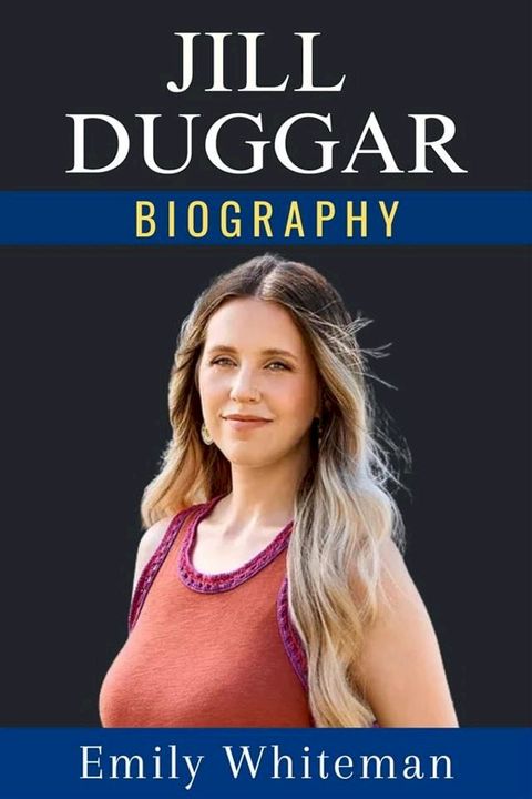 Jill Duggar Biography(Kobo/電子書)