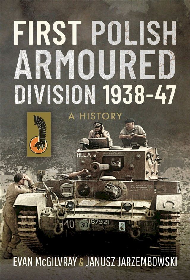  First Polish Armoured Division 1938–47(Kobo/電子書)