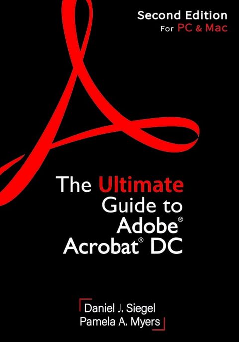 The Ultimate Guide to Adobe Acrobat DC, Second Edition(Kobo/電子書)