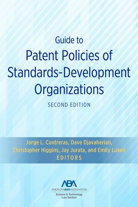 Guide to Patent Policies of Standards-Development Organizations, Second Edition(Kobo/電子書)