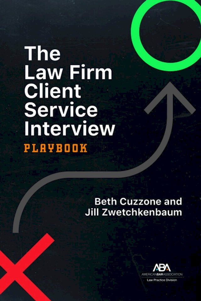  The Law Firm Client Service Interview Playbook(Kobo/電子書)