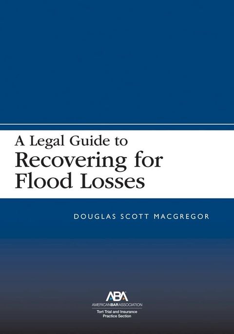 A Legal Guide to Recovering for Flood Losses(Kobo/電子書)