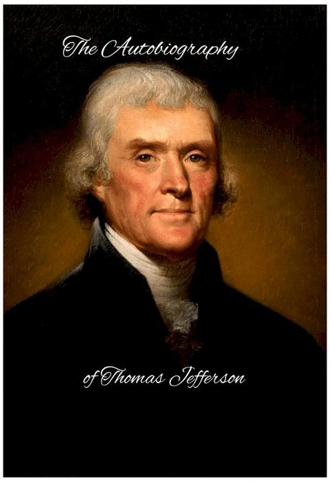 The Autobiography of Thomas Jefferson(Kobo/電子書)