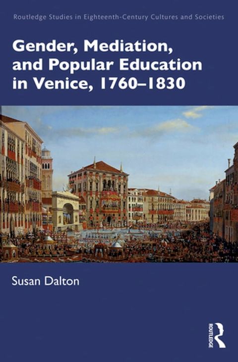 Gender, Mediation, and Popular Education in Venice, 1760–1830(Kobo/電子書)