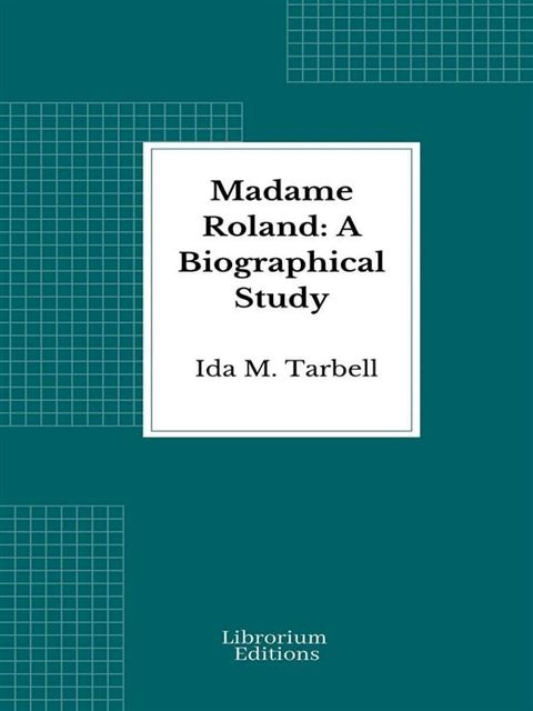 Madame Roland: A Biographical Study(Kobo/電子書)