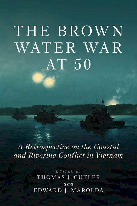 The Brown Water War at 50(Kobo/電子書)