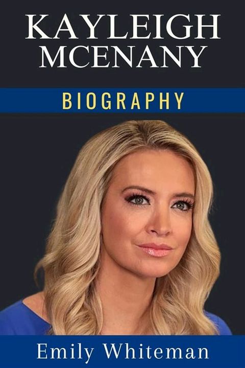 Kayleigh McEnany Biography(Kobo/電子書)