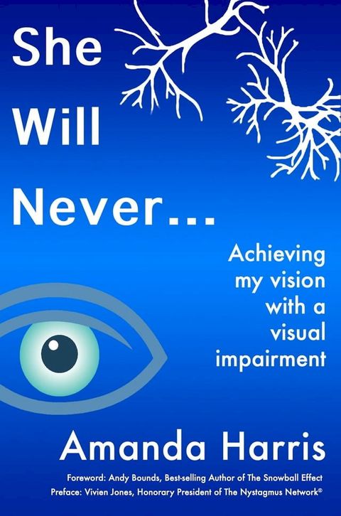 She Will Never... Achieving my Vision with a Visual Impairment(Kobo/電子書)